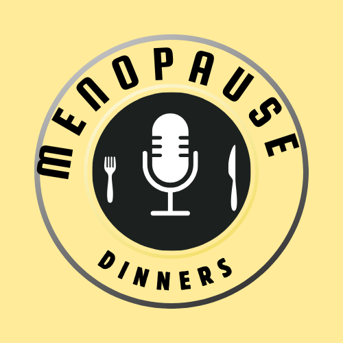 Menopause Dinners Podcast